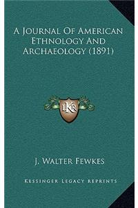A Journal of American Ethnology and Archaeology (1891)