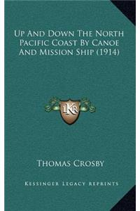 Up and Down the North Pacific Coast by Canoe and Mission Ship (1914)