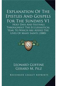 Explanation of the Epistles and Gospels for the Sundays V1