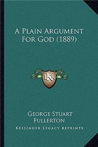 A Plain Argument For God (1889)