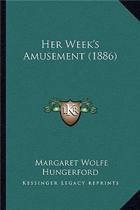 Her Week's Amusement (1886)