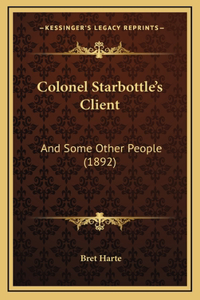 Colonel Starbottle's Client