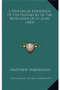 A Historical Exposition of the Prophecies of the Revelation of St. John (1841)