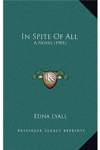 In Spite of All