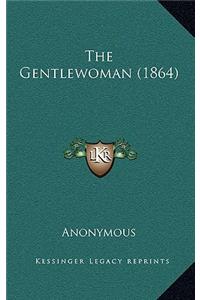 The Gentlewoman (1864)