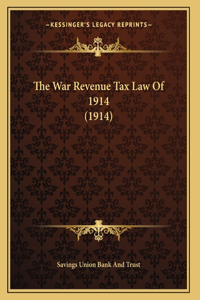 The War Revenue Tax Law Of 1914 (1914)