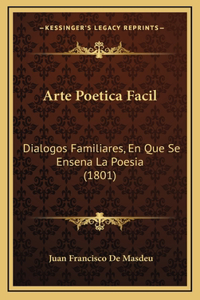 Arte Poetica Facil: Dialogos Familiares, En Que Se Ensena La Poesia (1801)