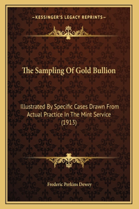 The Sampling Of Gold Bullion
