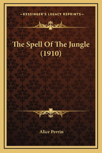 The Spell Of The Jungle (1910)