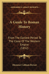 Guide To Roman History