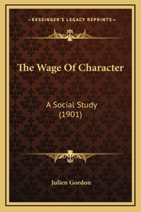 The Wage Of Character