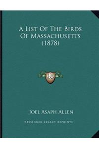 A List Of The Birds Of Massachusetts (1878)