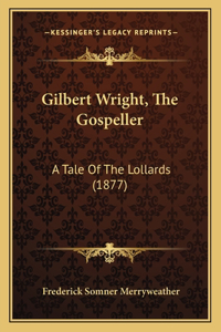 Gilbert Wright, The Gospeller