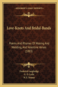 Love-Knots And Bridal-Bands