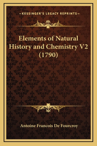 Elements of Natural History and Chemistry V2 (1790)