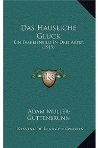 Das Hausliche Gluck