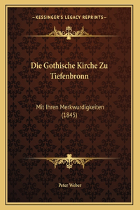 Die Gothische Kirche Zu Tiefenbronn