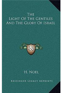 The Light Of The Gentiles And The Glory Of Israel