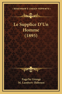 Le Supplice D'Un Homme (1895)