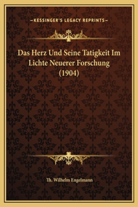 Herz Und Seine Tatigkeit Im Lichte Neuerer Forschung (1904)