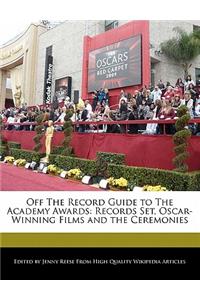 Off the Record Guide to the Academy Awards