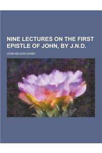 Nine Lectures on the First Epistle of John, by J.N.D