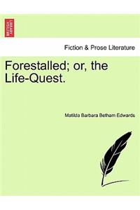 Forestalled; Or, the Life-Quest.