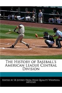 The History of Baseball's American League Central Division