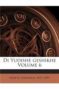 Di Yudishe Geshikhe Volume 6