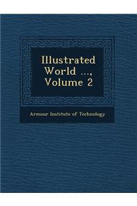Illustrated World ..., Volume 2