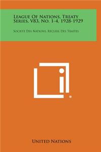 League of Nations, Treaty Series, V83, No. 1-4, 1928-1929