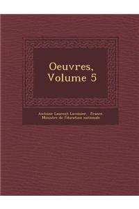 Oeuvres, Volume 5
