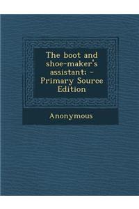 Boot and Shoe-Maker's Assistant;