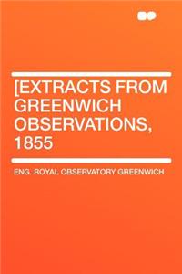 [extracts from Greenwich Observations, 1855