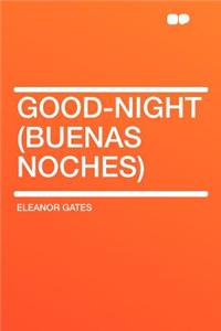 Good-Night (Buenas Noches)