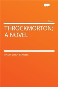 Throckmorton; A Novel