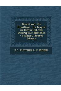 Brazil and the Brazilians, Portrayed in Historical and Descriptive Sketches
