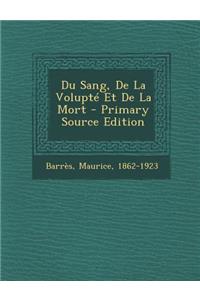 Du Sang, De La Volupté Et De La Mort