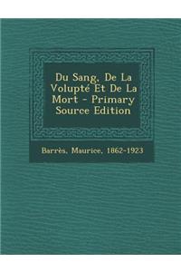 Du Sang, De La Volupté Et De La Mort