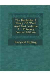 The Naulahka a Story of West and East Volume X - Primary Source Edition