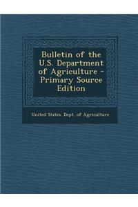 Bulletin of the U.S. Department of Agriculture - Primary Source Edition