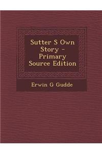 Sutter S Own Story