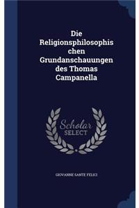 Die Religionsphilosophischen Grundanschauungen des Thomas Campanella