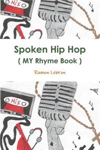Spoken Hip Hop ( My Rhyme Book ) By