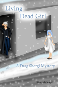 Living Dead Girl: A Drag Shergi Mystery