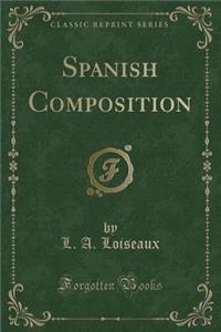 Spanish Composition (Classic Reprint)