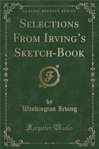 Selections from Irving's Sketch-Book (Classic Reprint)