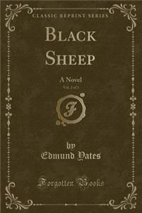 Black Sheep, Vol. 2 of 3: A Novel (Classic Reprint)