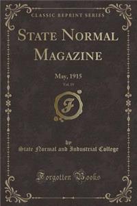 State Normal Magazine, Vol. 19: May, 1915 (Classic Reprint)
