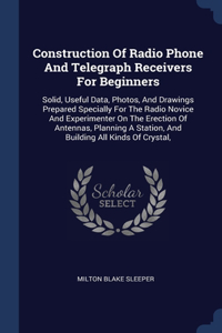 Construction Of Radio Phone And Telegraph Receivers For Beginners
